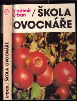 Škola ovocnáře - Vladimír Urban (1989, Státní zemědělské nakladatelství) - ID: 839375
