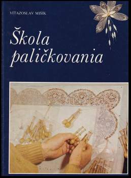 Víťazoslav Mišík: Škola paličkovania