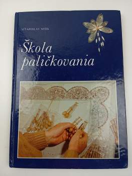 Víťazoslav Mišík: Škola paličkovania