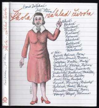 Jiří Slíva: Škola - základ života : o svém vztahu ke škole vyprávějí a na učitele i školní lásky vzpomínají žákyně ... a žáci ...
