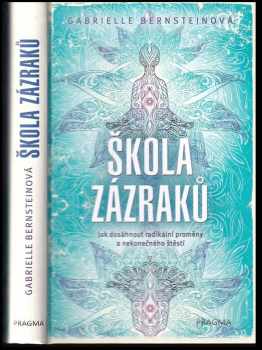 Gabrielle Bernstein: Škola zázraků