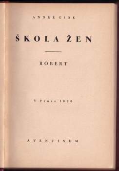 Andre Gide: Škola žen ; Robert
