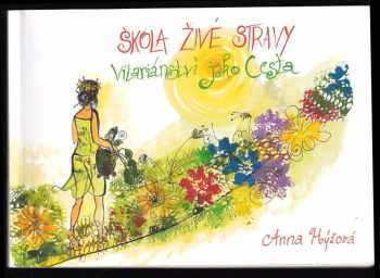 Škola živé stravy : [vitariánství jako cesta]