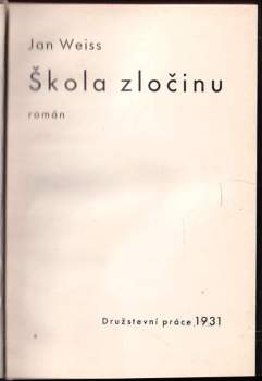 Jan Weiss: Škola zločinu