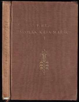 Felix Háj: Školák Kája Mařík Díl I. - VII. - KOMPLET