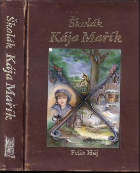 Felix Háj: Školák Kája Mařík
