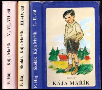 Felix Háj: Školák Kája Mařík I - II. díl + III. - IV. díl + V., VI., VII. díl - KOMPLET