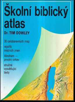 Tim Dowley: Školní biblický atlas