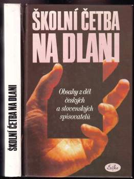 Školní četba na dlani : obsahy z děl českých a slovenských spisovatelů