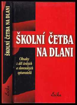 Školní četba na dlani : obsahy z děl českých a slovenských spisovatelů (2001, Erika) - ID: 564495