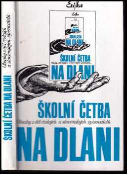 Školní četba na dlani : Obsahy z děl českých a slovenských spisovatelů : obsahy z děl českých a slovenských spisovatelů
