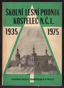 Oldřich Šrámek: Školní lesní podnik Kostelec nad Černými lesy