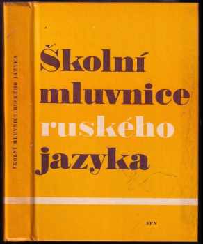 Školní mluvnice ruského jazyka : pomocná kniha pro žáky škol II. cyklu - Jaroslav Bauer, Oldřich Leška, Roman Mrázek, Josef Veselý (1968, Státní pedagogické nakladatelství) - ID: 121022