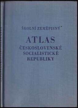 Školní zeměpisný atlas Československé socialistické republiky