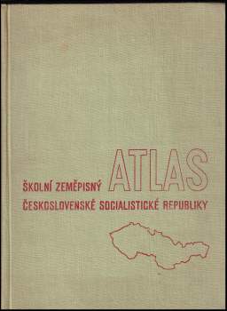 Školní zeměpisný atlas Československé socialistické republiky