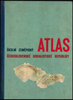 Eva Aunická: Školní zeměpisný atlas Československé Socialistické Republiky