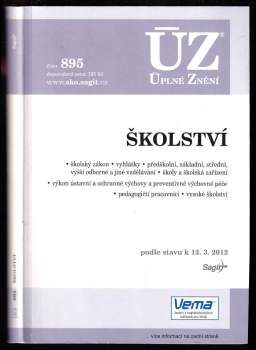Školství - školský zákon, vyhlášky, předškolní, základní, střední, vyšší odborné a jiné vzdělávání, školy a školská zařízení