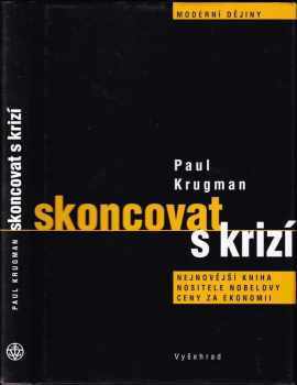 Paul R Krugman: Skoncovat s krizí