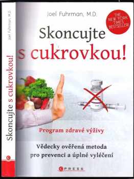 Joel Fuhrman: Skoncujte s cukrovkou