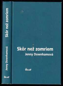 Jenny Downham: Skôr než zomriem