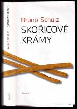 Bruno Schulz: Skořicové krámy