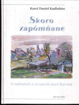 Karol Daniel Kadłubiec: Skoro zapómňane