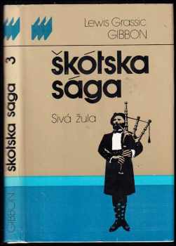 Škótska sága : 3 - Sivá žula - Lewis Grassic Gibbon (1985, Pravda) - ID: 759765