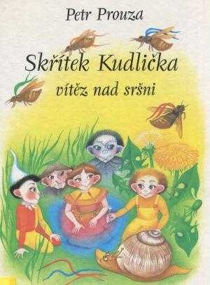 Skřítek Kudlička vítěz nad sršni a další podivuhodné příběhy z tajemného světa skřítků
