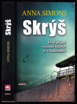 Anna Simons: Skrýš - první případ vězeňské lékařky Evy Hanssenové