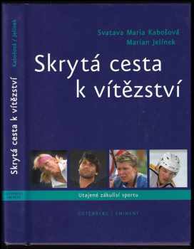 Skrytá cesta k vítězství : utajené zákulisí sportu