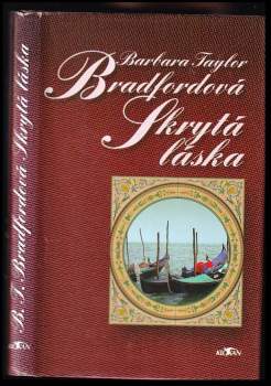 Skrytá láska - Barbara Taylor Bradford (1997, Alpress) - ID: 790589