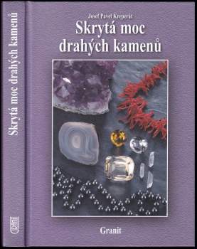 Josef Pavel Kreperát: Skrytá moc drahých kamenů