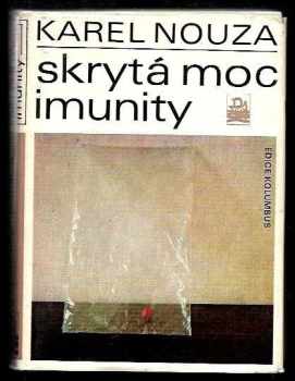 Karel Nouza: Skrytá moc imunity