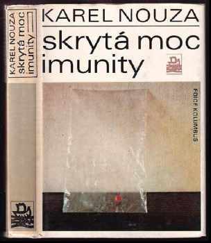 Skrytá moc imunity - Karel Nouza (1981, Mladá fronta) - ID: 505593