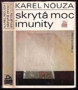 Karel Nouza: Skrytá moc imunity