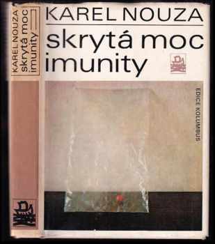 Skrytá moc imunity - Karel Nouza (1981, Mladá fronta) - ID: 754590