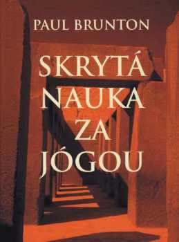 Paul Brunton: Skrytá nauka za jógou