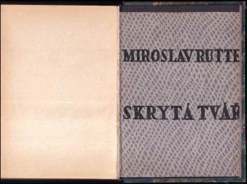 Miroslav Rutte: Skrytá tvář