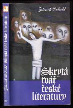 Skrytá tvář české literatury - Zdeněk Rotrekl (1987, Sixty-Eight Publishers) - ID: 410031