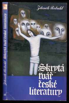 Skrytá tvář české literatury - Zdeněk Rotrekl (1987, Sixty-Eight Publishers) - ID: 657319