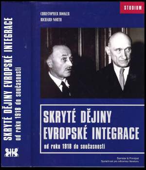 Skryté dějiny evropské integrace od roku 1918 do současnosti