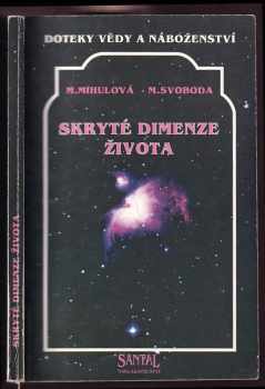 Marie Mihulová: Skryté dimenze života