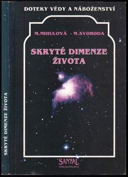 Marie Mihulová: Skryté dimenze života