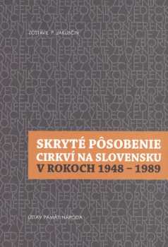 Skryté pôsobenie cirkví na Slovensku v rokoch 1948-1989