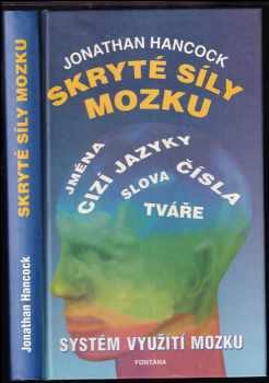 Skryté síly mozku : průvodce systémem využití mozku k zásadnímu zlepšení paměti