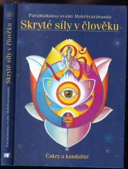 Maheshwarananda: Skryté síly v člověku