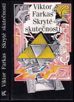 Skryté skutečnosti : [tajemný svět esoteriky] - Viktor Farkas (1994, Knižní klub) - ID: 848195