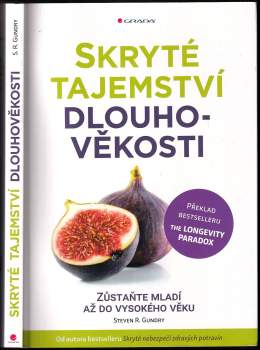 Steven Gundry,: Skryté tajemství dlouhověkosti