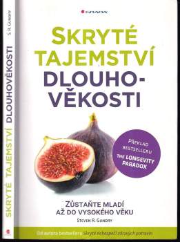 Steven R Gundry: Skryté tajemství dlouhověkosti
