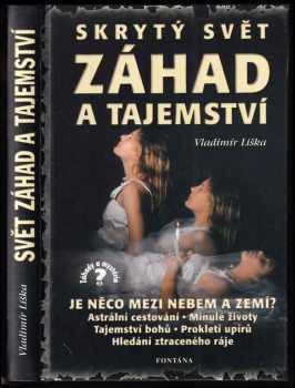 Vladimír Liška: Skrytý svět záhad a tajemství - je něco mezi nebem a zemí?